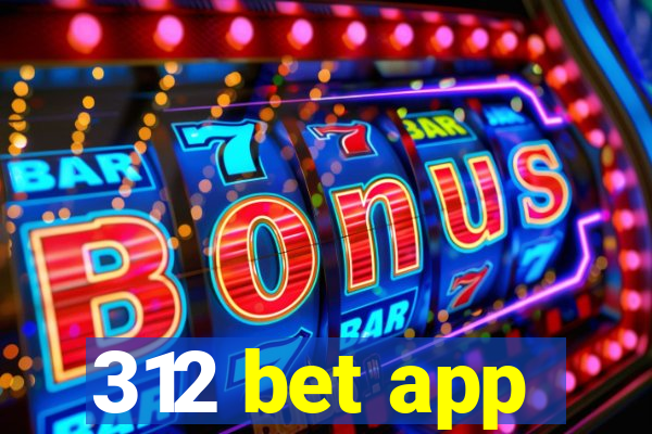 312 bet app